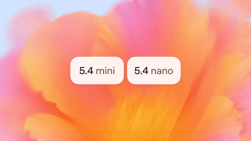 OpenAI Launches GPT-5.4 Mini and Nano for Efficient Coding and Rapid Subagent Workflows