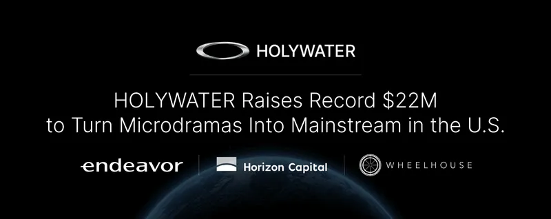 HOLYWATER Raises Record $22 Million to Scale Microdramas in the U.S. Market