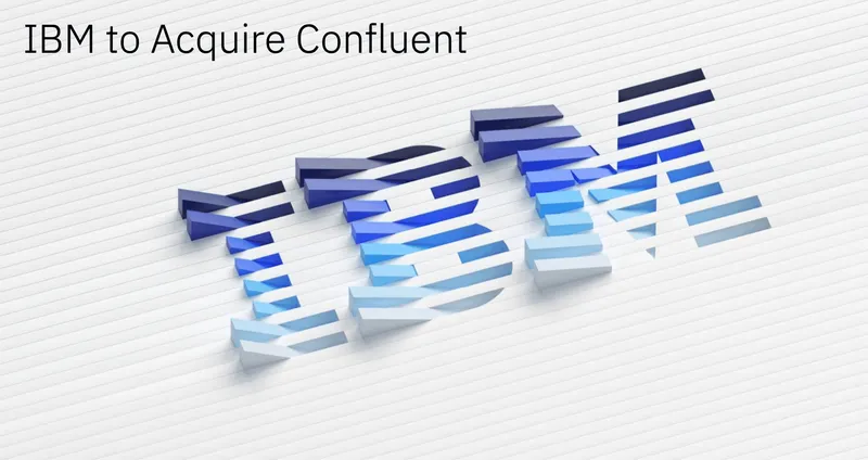 IBM to Acquire Confluent for $11 Billion to Power Enterprise AI