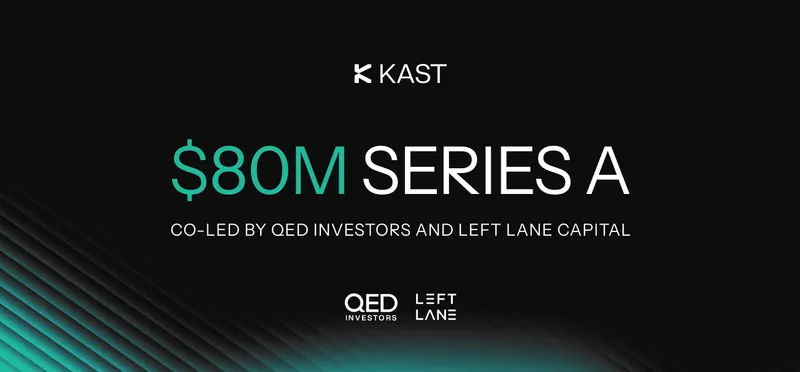 KAST Secures $80 Million Series A to Scale Stablecoin-Powered Banking Globally