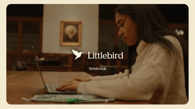 Littlebird Raises $11M to Build Privacy-Focused Full-Context Desktop Artificial Intelligence