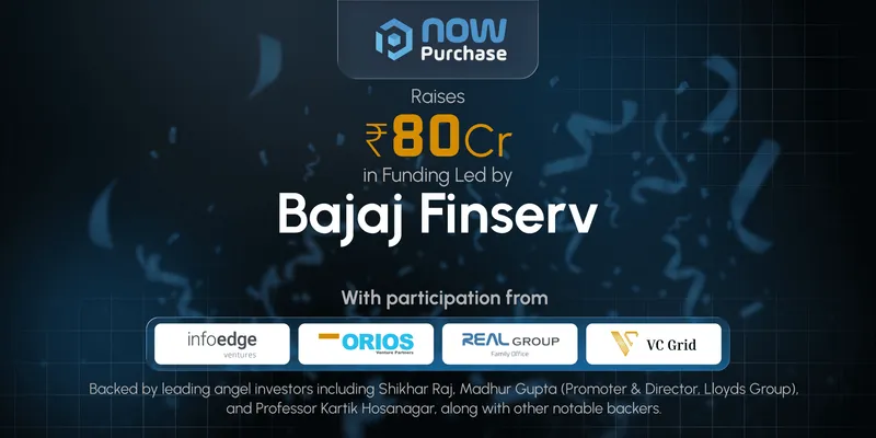 NowPurchase Raises ₹80 Crores Led by Bajaj Finserv to Scale Metal Manufacturing AI