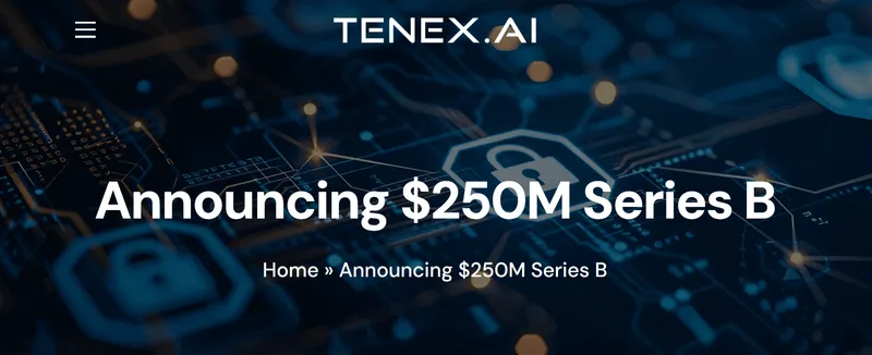 TENEX.AI Secures $250 Million Series B Funding to Transform AI-Native Cybersecurity Operations